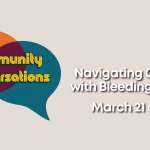 Community Conversations: Navigating Childhood with Bleeding Disorders